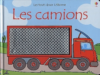 Les camions - Les tout-doux usborne : (Grands tout-doux) (French Edition)
