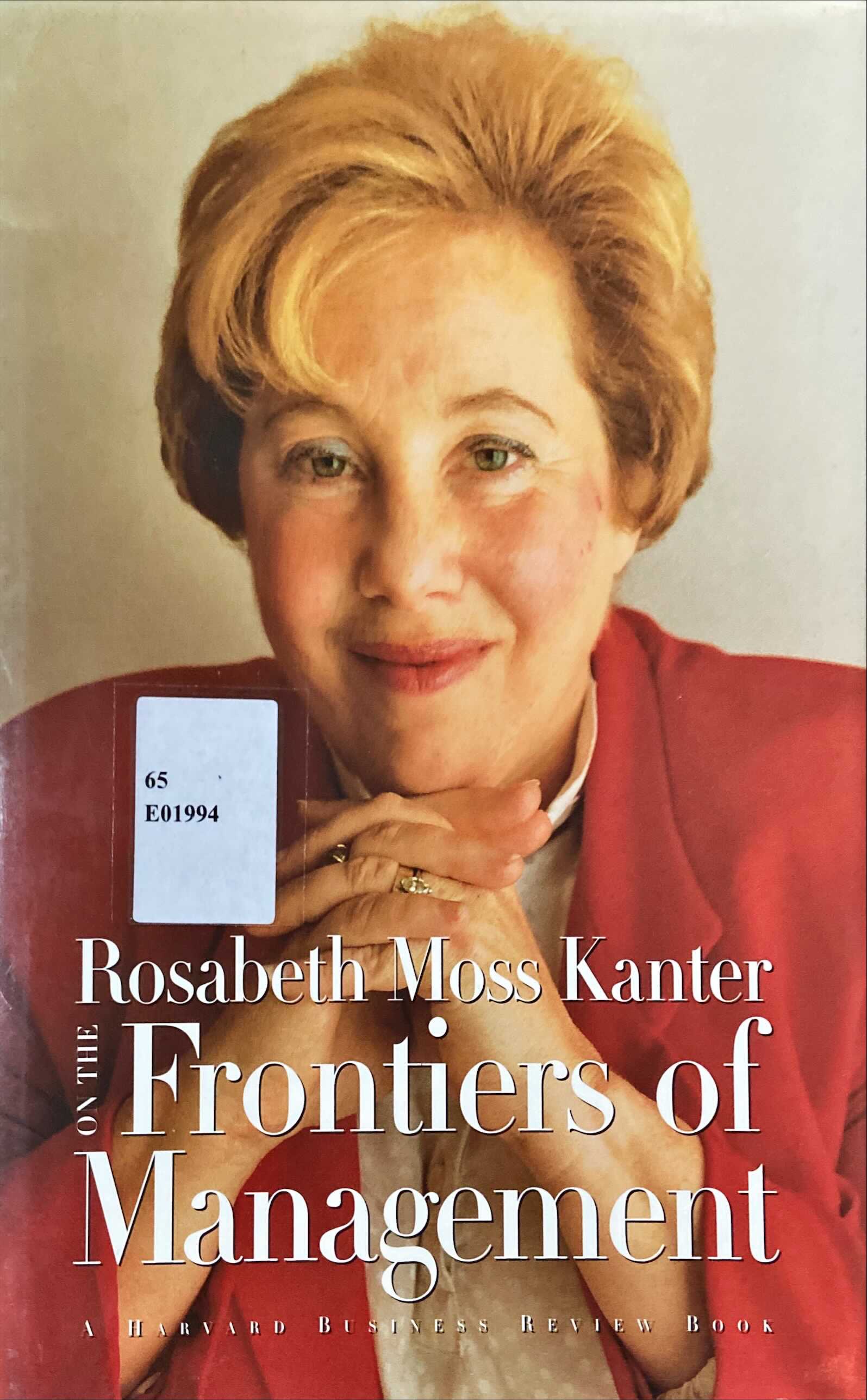 Rosabeth Moss Kanter on the Frontiers of Management