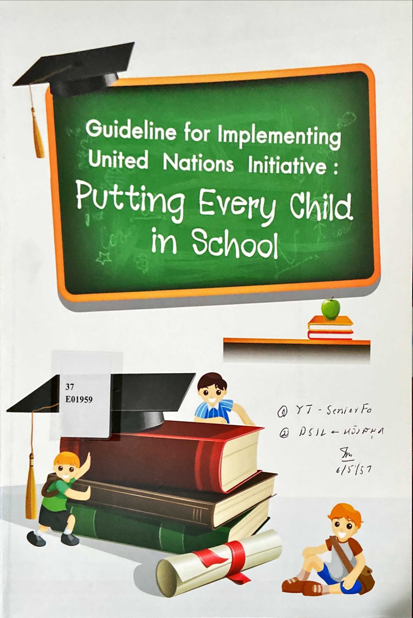 Guideline for implementing united nations initiative : putting every child in school