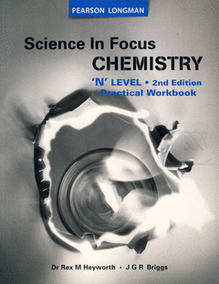 Science In Focus Chemistry N Level : Practical Workbook