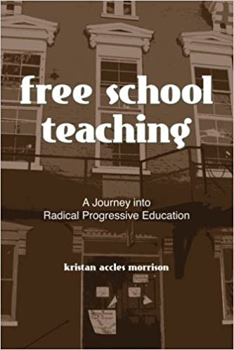 Free school teaching : A Journey into Radical Progressive Education (copy)