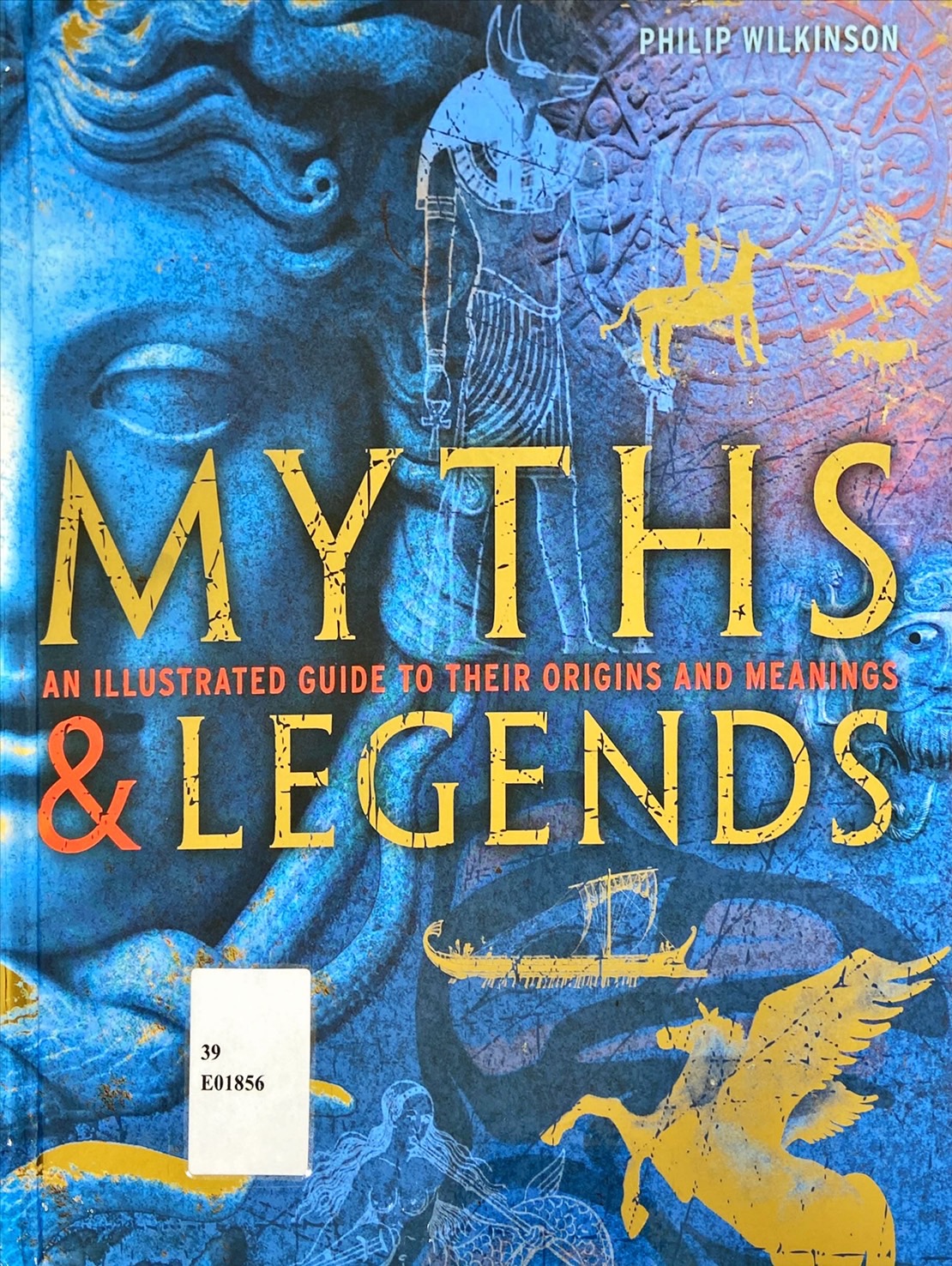 Myths & Legends : an illustrated guide to their origins and meanings