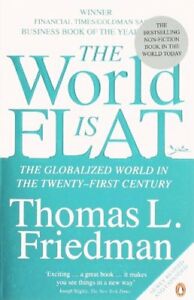The World Is Flat : The globalized world in the twenty-first century
