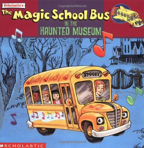 The Magic School Bus in the Haunted Museum