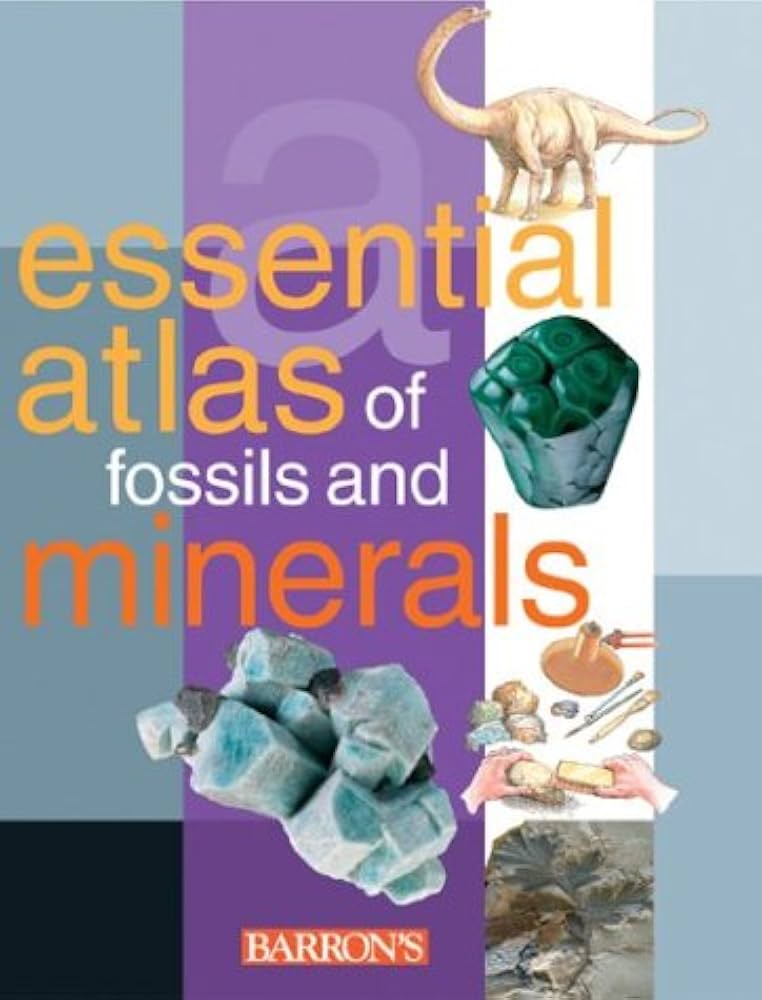 แร่ และซากดึกดำบรรพ์ = essential atlas of fossils and minerals