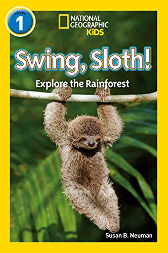Swing Sloth : Explore the Rain Forest (National Geographic Kids Readers Level Pre-Reader)